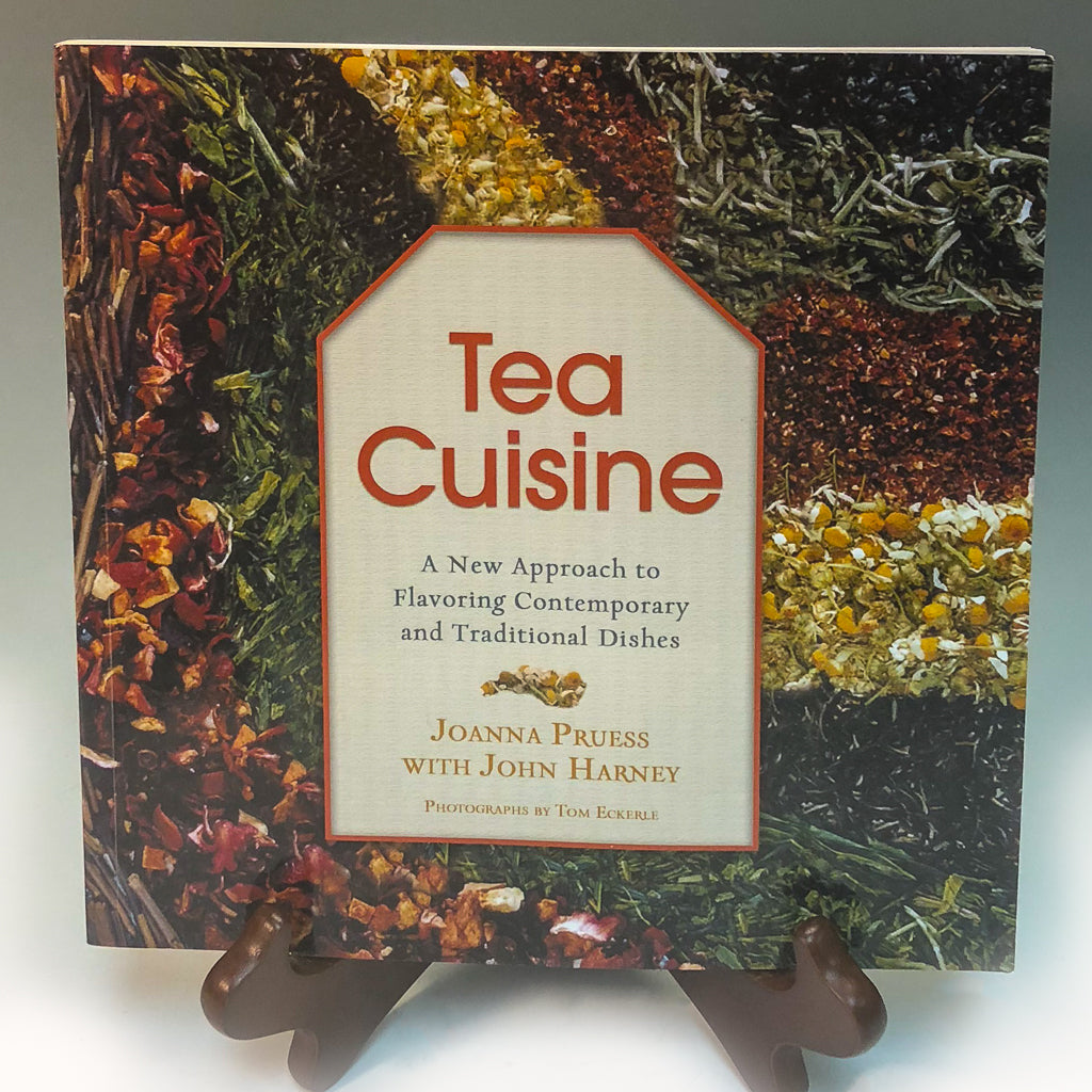 Tea Cuisine by Joanna Pruess and John Harney - Tea and Chi