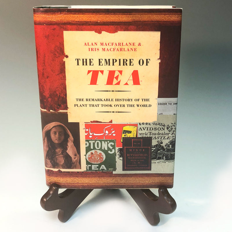 The Empire of Tea by Alan and Iris MacFarlane - Tea and Chi